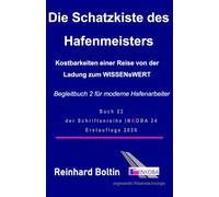 Die Schatzkiste des Hafenmeisters: Kostbarkeiten einer Reise von der Ladung zum WISSENsWERT