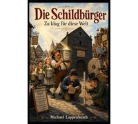 Die Schildbürger - Zu klug für diese Welt