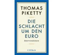 Die Schlacht um den Euro: Interventionen | Thomas Piketty Thomas PikettyThomas Piketty (Auteur)