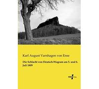 Die Schlacht Von Deutsch-Wagram Am 5. Und 6. Juli 1809