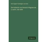Die Schlacht Von Deutsch-Wagram Am 5. Und 6. Juli 1809