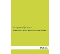 Die Schlacht Von Deutsch-Wagram Am 5. Und 6. Juli 1809