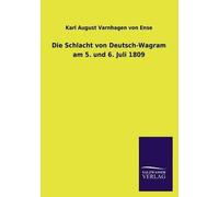 Die Schlacht Von Deutsch-Wagram Am 5. Und 6. Juli 1809