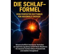 Die Schlaf-Formel: Dein perfekter Rhythmus für maximale Energie