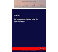 Die Schlange Im Mythos Und Kultus Der Klassischen Völker