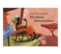 Die schlaue Mama Sambona Schulz, Hermann (Auteur)