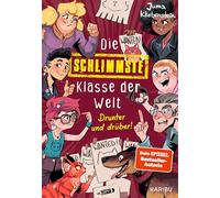 Die schlimmste Klasse der Welt (Band 4) - Drunter und drüber!: Spritzig-freches Kinderbuch mit vielen lustigen Illustrationen für Kinder ab 10 Jahren