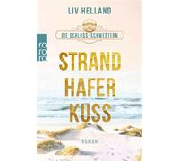 Die Schloss-Schwestern: Strandhaferkuss Der Abschluss der Schloss-Schwestern-Trilogie voller Liebe und Meeresbrise - Liv Helland - Rowohlt E-Book - ebook (ePub) - Livre