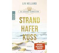 Die Schloss-Schwestern: Strandhaferkuss: Der Abschluss der Schloss-Schwestern-Trilogie voller Liebe und Meeresbrise