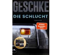 Die Schlucht Thriller | Der fulminante Abschluss der SPIEGEL-Bestseller-Trilogie | »Linus Geschke ist ein Meister der Spannungsliteratur.« Aachener Zeitung - Linus Geschke - Piper ebooks - ebook (ePub