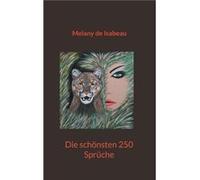 Die schnsten 250 Sprche - Melany de Isabeau - Books on Demand GmbH - Livre en Anglais Melany de IsabeauMelany de Isabeau (Auteur)