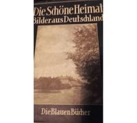 Die Schöne Heimat: Bilder Aus Deutschland