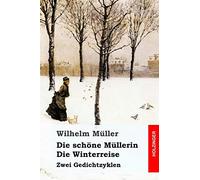 Die schöne Müllerin / Die Winterreise: Zwei Gedichtzyklen