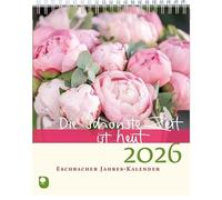 Die schönste Zeit ist heut 2026: Eschbacher Jahreskalender