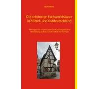 Die Schönsten Fachwerkhäuser In Mittel- Und Ostdeutschland