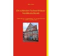 Die Schönsten Fachwerkhäuser Norddeutschlands