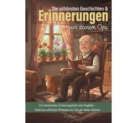 Die schönsten Geschichten & Erinnerungen von deinem Opa - Ein Ausfüllbuch mit Fragen & Platz für Fotos: Ein Herzensgeschenk von Opa für die Enkelkinder, um Erinnerungen zu bewahren und weiterzugeben