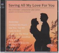 Die schönsten Liebeslieder aller Zeiten gespielt von Romantic Orchestra - Die schönsten Liebeslieder aller Zeiten gespielt von Romantic Orchestra - Saving All My Love For You