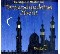 Die schönsten Märchen aus Tausendundeine Nacht, 1 Audio-CD.Folge.1