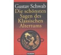 Die Schönsten Sagen Des Klassischen Altertums