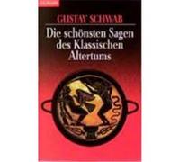 Die schönsten Sagen des klassischen Altertums Schwab, Gustav (Auteur)