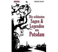 Die Schönsten Sagen Und Legenden Aus Potsdam