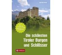 Die Schönsten Tiroler Burgen Und Schlösser