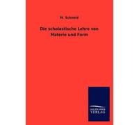 Die Scholastische Lehre Von Materie Und Form