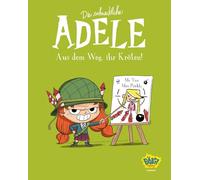 Die schreckliche Adele 05: Aus dem Weg, ihr Kröten!