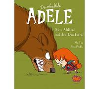 Die schreckliche Adele 07: Kein Mitleid mit den Quaksern!