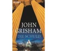 Die Schuld Grisham, John (Auteur)