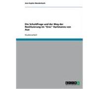 Die Schuldfrage und der Weg der Restituierung im "Erec" Hartmanns von Aue Manderbach, Ann-Sophie (Auteur)