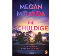 Die Schuldige - Alle denken, dass du es warst Thriller - »Ein kraftvoller, beklemmender Thriller.« Booklist über den neuen Thriller der Bestsellerautorin - Megan Miranda - Penguin Verlag - ebook (ePub