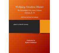 Die Schuldigkeit des ersten Gebotes: Sinfonia, K. 35