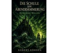 Die Schule der Abenddämmerung: Hungrige Wellen