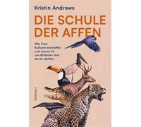 Die Schule der Affen Wie Tiere Kulturen erschaffen und warum sie uns ähnlicher sind, als wir denken - Kristin Andrews - Rowohlt E-Book - ebook (ePub) - Livre