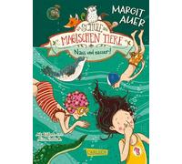 Die Schule der magischen Tiere 06: Nass und nasser – Carlsen Verlag