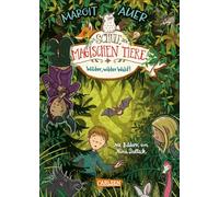 Margit Auer – Die Schule der magischen Tiere 11: Wilder, wilder Wald!