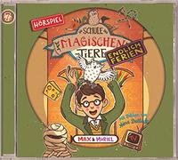 Die Schule der Magischen Tiere – Endlich Ferien: 07 Max & Muriel – Hörspiel