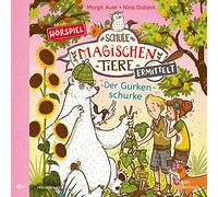 Margit Auer – Die Schule der Magischen Tiere – Ermittelt 5: Der Gurkenschurke – CD