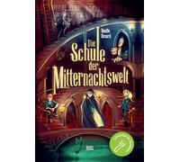 Die Schule der Mitternachtswelt 1: Der spektakuläre Auftakt einer neuen Fantasyreihe ab 10 Jahren | Cover leuchtet im Dunkeln