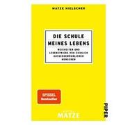 Die Schule meines Lebens. Weisheiten und Lebenstricks von ziemlich außergewöhnlichen Menschen | Matze Hielscher Matze HielscherMatze Hielscher (Auteur)