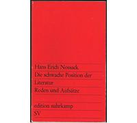 Die schwache Position der Literatur. Reden und Aufsätze.