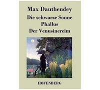 Die Schwarze Sonne / Phallus / Der Venusinereim