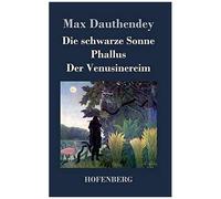 Die Schwarze Sonne / Phallus / Der Venusinereim