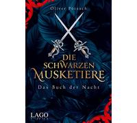 Die Schwarzen Musketiere: Das Buch der Nacht. Packender Auftakt des Fantasy-Epos von Bestsellerautor Oliver Pötzsch.