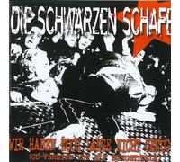 Die Schwarzen Schafe - Wir Haben Noch Lange Nicht Genug!