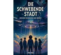 Die schwebende Stadt: Zwischen Technologie und Freiheit