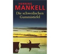 Die schwedischen Gummistiefel | Henning Mankell Henning Mankell (Auteur)