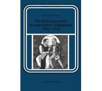 Die Schweizerische Konservative Volkspartei 1903-1918 - Bernhard Wigger - Academic Press Fribourg - broché - Essai